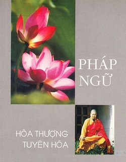 Pháp Ngữ Của Hòa Thượng Tuyên Hóa